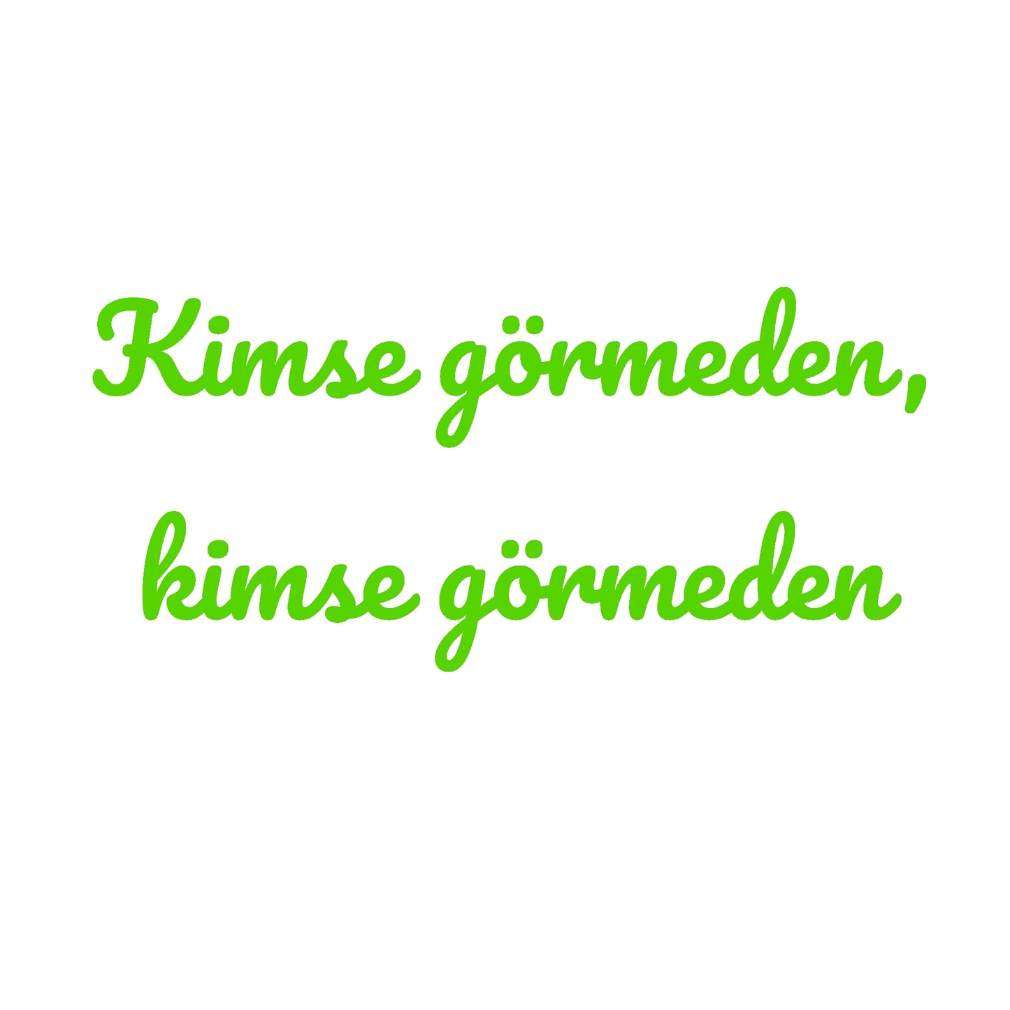 Kimse görmeden, kimse görmeden Aufkleber
