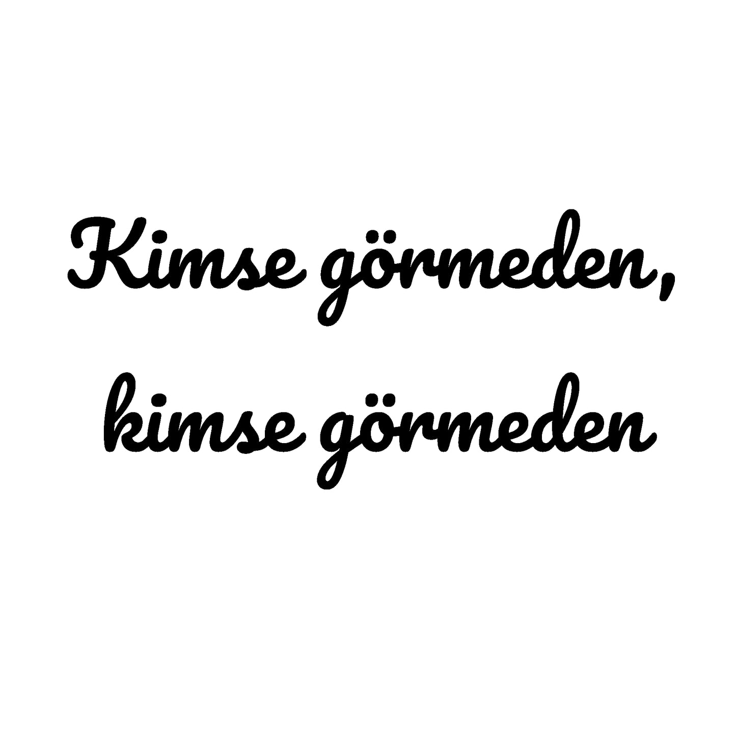 Kimse görmeden, kimse görmeden Aufkleber