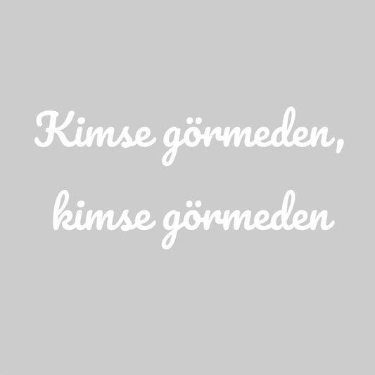 Kimse görmeden, kimse görmeden Aufkleber