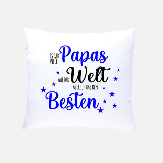 ES GIBT VIELE Papas AUF DER Welt ABER ICH HAB Den Besten  Kissen 40x40cm