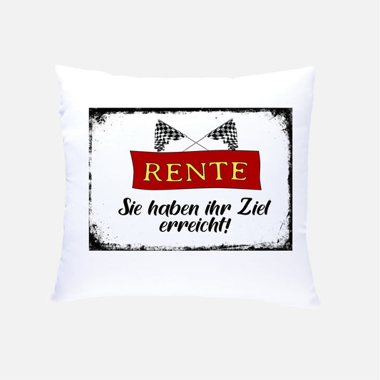 Rente Sie haben ihr Ziel erreicht! Kissen 40x40cm