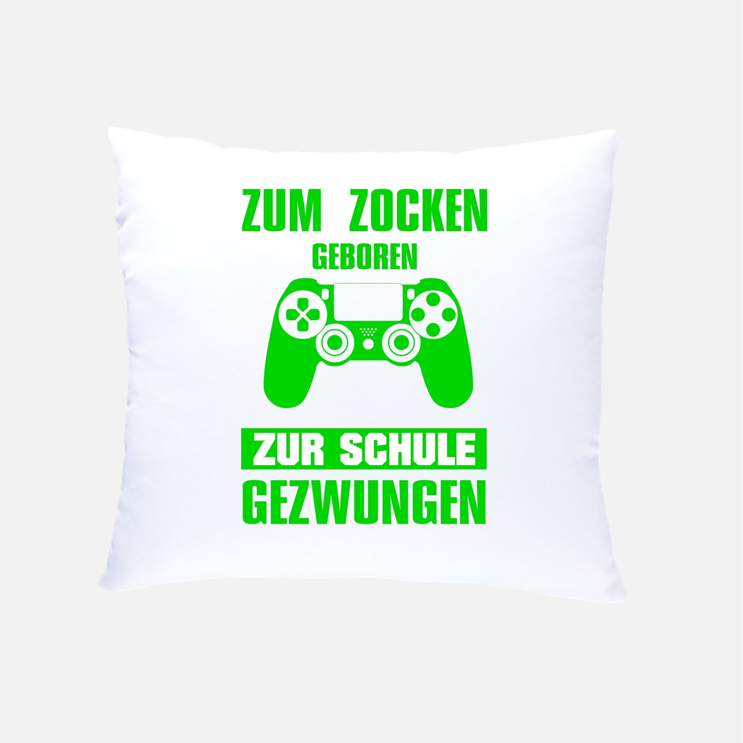 ZUM ZOCKEN GEBOREN ZUR SCHULE GEZWUNGEN  Kissen 40x40cm