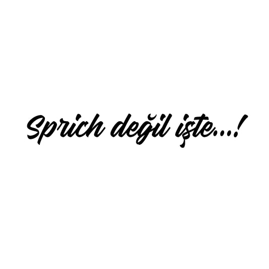 Sprich degil iste...! Aufkleber